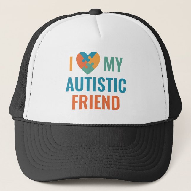 I Love My Autistic Friend Trucker Hat (Front)