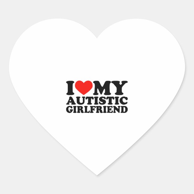 I Love My Autistic Girfriend Heart My Autistic Gf Sticker (Front)