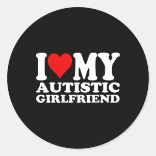 I Love My Autistic Girlfriend I Heart My Autistic Classic Round Sticker