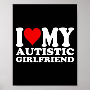 I Love My Autistic Girlfriend I Heart My Autistic Poster