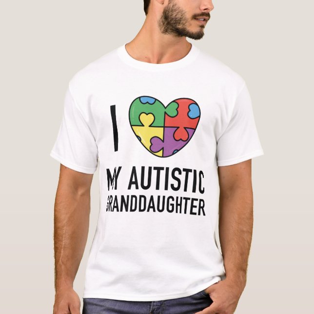I Love My Autistic Granddaughter T-Shirt (Front)