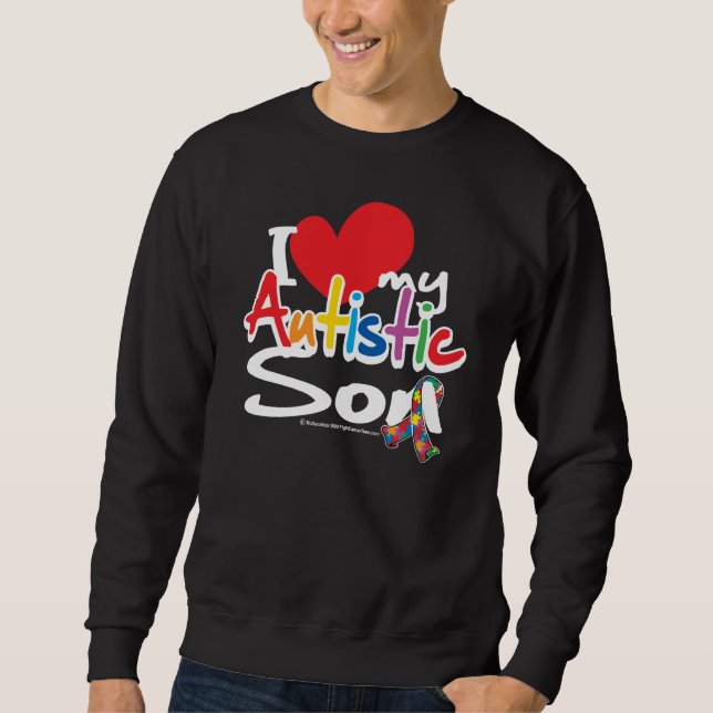 I Love My Autistic Son Sweatshirt (Front)