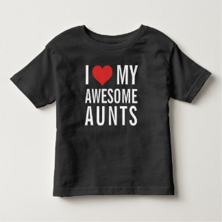 I Love My Awesome AuntS Toddler T-Shirt