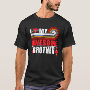I Love My Awesome Brother, Dad Mum Sister Love Gre T-Shirt