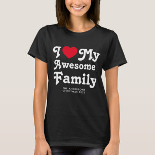 I love my awesome family Retro Christmas matching T-Shirt