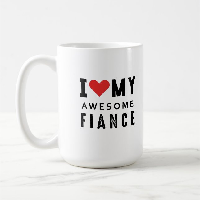 I love my awesome fiance coffee mug (Left)