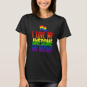 I Love My Awesome Gay Brother T-Shirt
