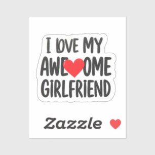 I love my awesome girlfriend