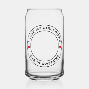 I Love My Awesome Girlfriend Photo Text Heart Can Glass