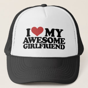 I love my awesome girlfriend trucker hat