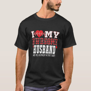 I Love My Awesome Husband And Yes He Bought Me Thi T-Shirt