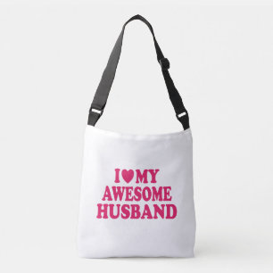 I Love My Awesome Husband Crossbody Bag
