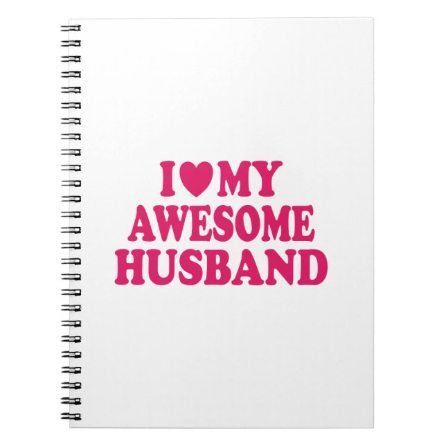 I Love My Awesome Husband Notebook (Front)