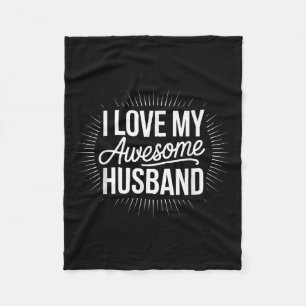 I Love My Awesome Husband Radiant Burst Typography Fleece Blanket