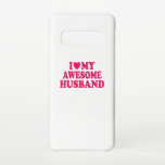 I Love My Awesome Husband Samsung Galaxy Case<br><div class="desc">I love my awesome husband. Surprise your great love,  your husband or your boyfriend in a creative and funny way. Unique and eye-catching design for clothing,  t-shirts,  accessories and other items.</div>