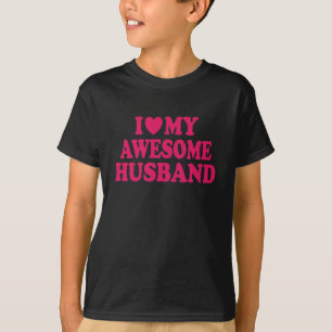 I Love My Awesome Husband T-Shirt