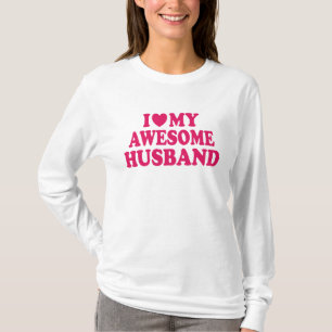 I Love My Awesome Husband T-Shirt