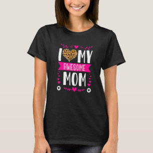 I Love My Awesome Mum Mother's Day Leopard Heart T-Shirt
