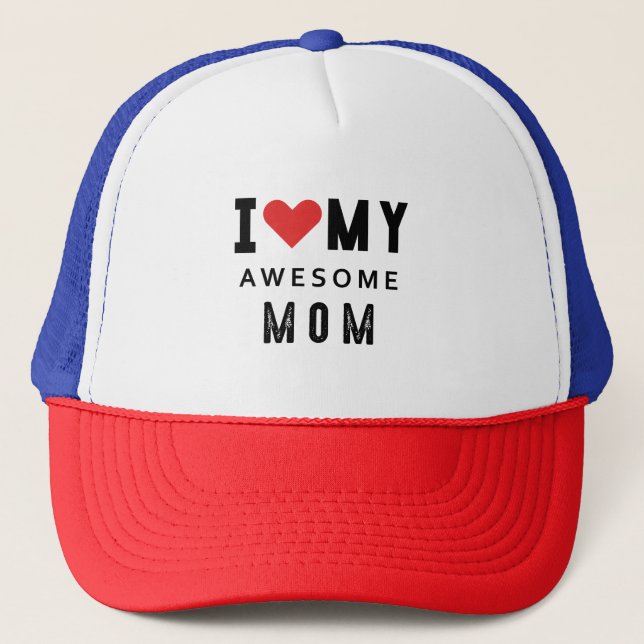 I love my awesome mum trucker hat (Front)