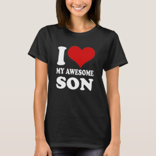 I Love My Awesome Son T-Shirt Dad Mum Gift