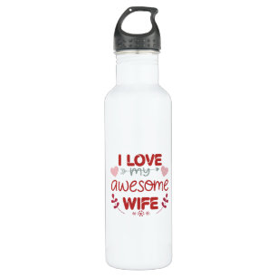 I love my awesome wife 710 ml water bottle