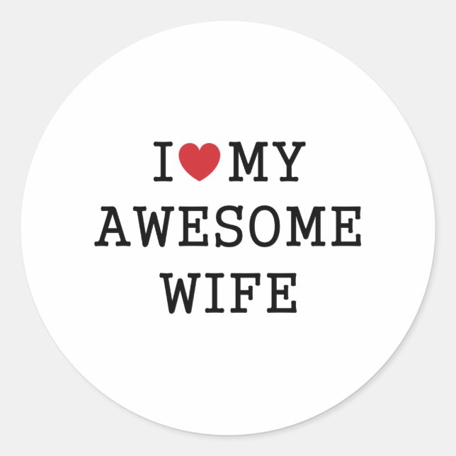 I Love My Awesome Wife Classic Round Sticker (Front)