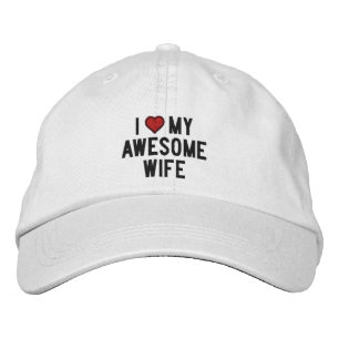 I love my awesome wife embroidered hat