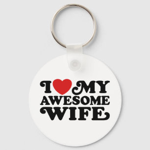 I Love My Awesome Wife Key Ring