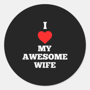 I Love My Awesome Wife Red Heart Valentines Day An Classic Round Sticker