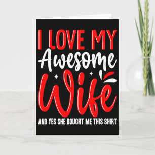 I Love My Awesome Wife She Bought Me This Shirt Va Card