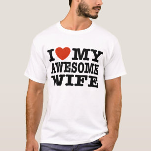 I Love My Awesome Wife T-Shirt