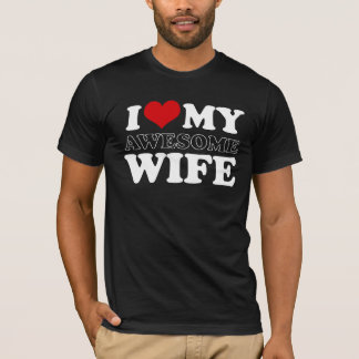 i love my awesome wife T-Shirt