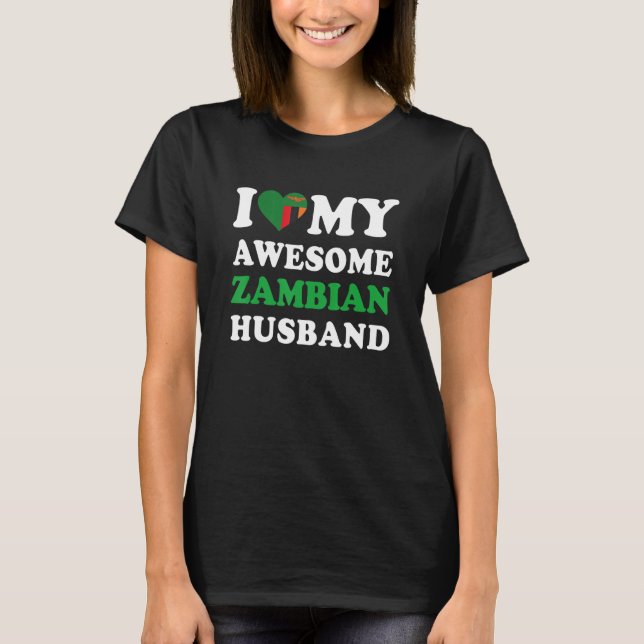 I love My Awesome Zambian Husband Funny T-Shirt (Front)