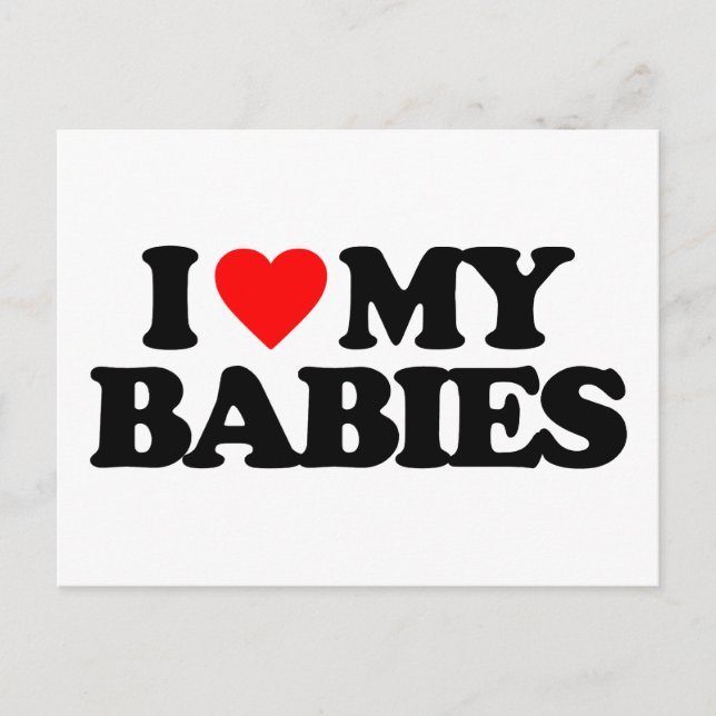 I LOVE MY BABIES POSTCARD (Front)