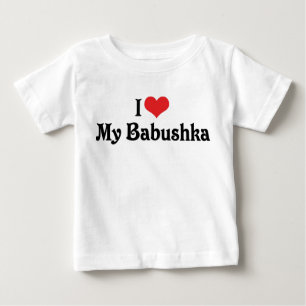 I Love My Babushka Baby T-Shirt
