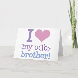 I Love My Baby Brother Card