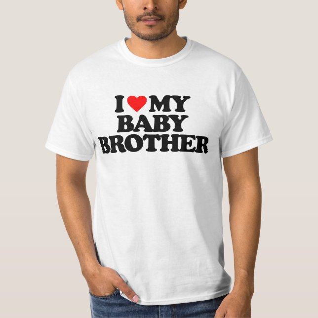 I LOVE MY BABY BROTHER T-Shirt (Front)