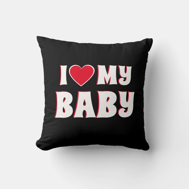 I love My Baby Cute Quote Cushion (Front)