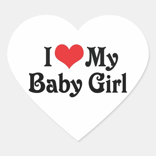 I Love My Baby Girl Heart Sticker (Front)