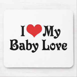 I Love My Baby Love Mouse Pad