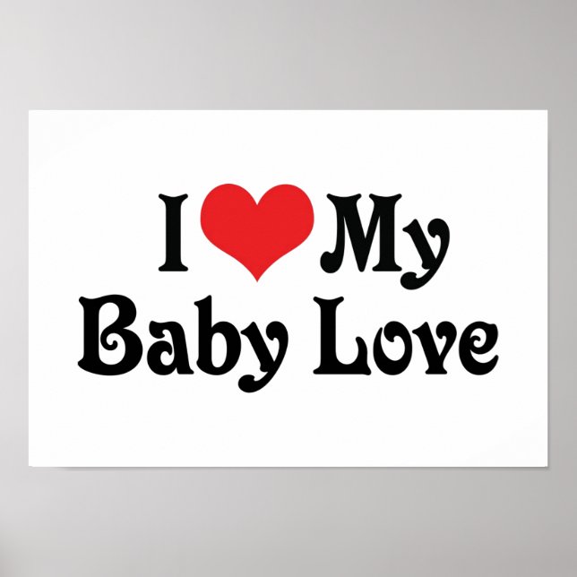 I Love My Baby Love Poster (Front)