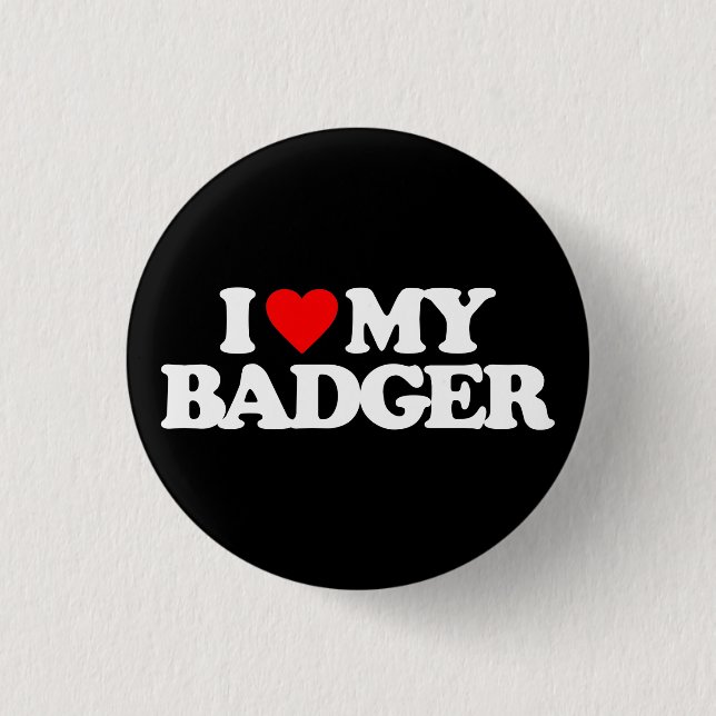 I LOVE MY BADGER 3 CM ROUND BADGE (Front)