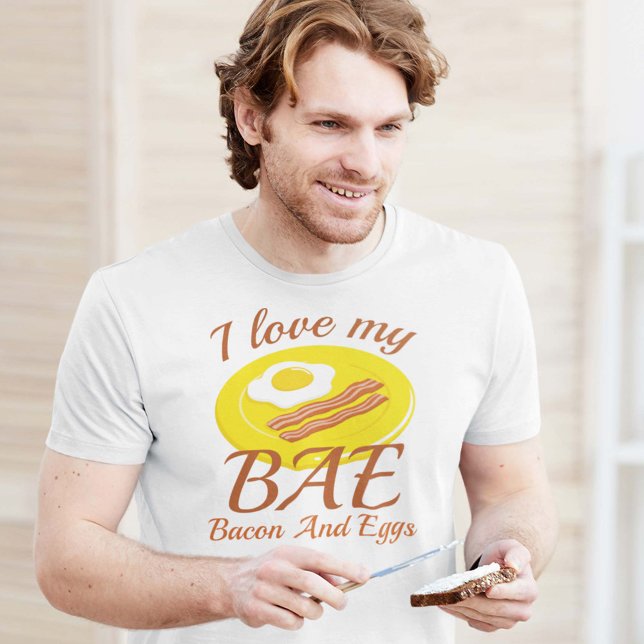 I Love My BAE T-Shirt (I Love My BAE Bacon And Eggs Shirt)