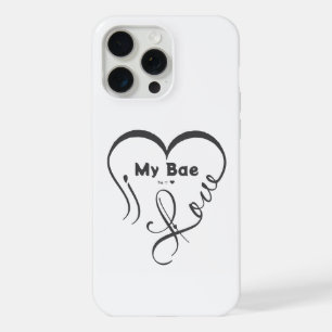 I Love My Bae • You = ♥ iPhone 15 Pro Max Case