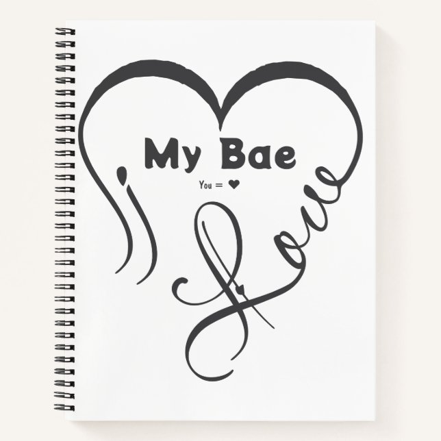 I Love My Bae • You = ♥ Notebook (Front)
