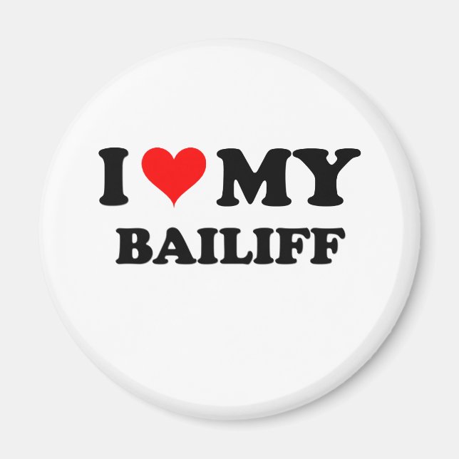 I Love My Bailiff Magnet (Front)