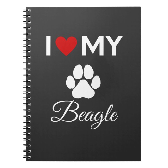 I love my Beagle dog custom text Notebook (Front)