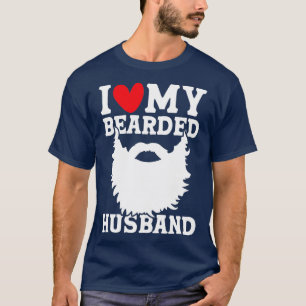 I Love My Bearded Husband T-Shirt