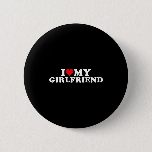 I Love My Beautiful Girlfriend I Heart My Beautifu 6 Cm Round Badge (Front)
