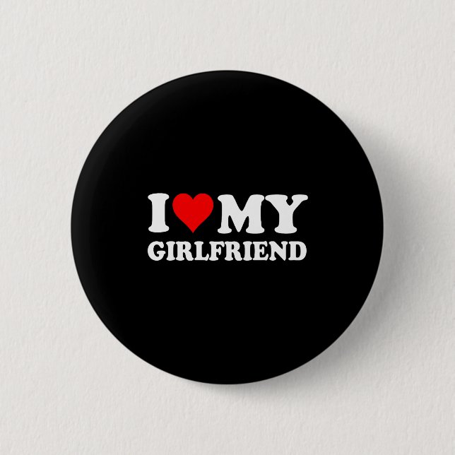 I Love My Beautiful Girlfriend I Heart My Beautifu 6 Cm Round Badge (Front)